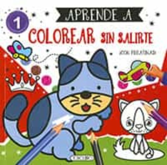 Aprende A Colorear Sin Salirte - Libro Para Aprender A Colorear Sin Salirte Con Pegatinas Para Decorar  TodoLibro