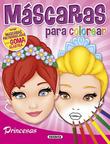 Máscaras Para Colorear Láminas Para Colorear Y Recortar Princesas - Susaeta